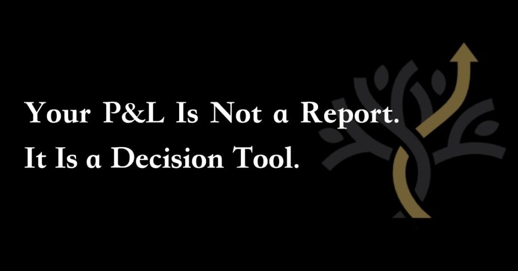 White text on a black background reads, "Your P&L Is Not a Report. It Is a Decision Tool." A stylized tree with an upward arrow is partially visible on the right.